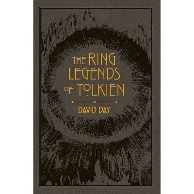 Ring Legends of Tolkien, 7 - (Tolkien Illustrated Guides) by  David Day (Paperback)