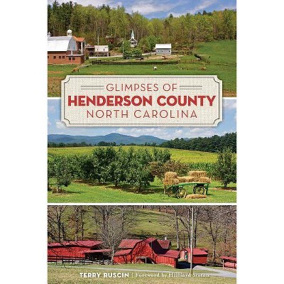 Glimpses of Henderson County, North Carolina - by  Terry Ruscin (Paperback)