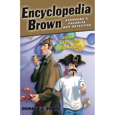 Encyclopedia Brown and the Case of the Dead Eagles - by  Donald J Sobol (Paperback)