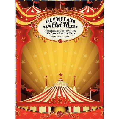 Olympians of the Sawdust Circle - (Clipper Studies in the Theatre,) by  William L Slout (Hardcover)
