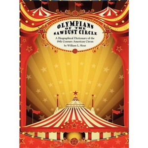Olympians of the Sawdust Circle - (Clipper Studies in the Theatre,) by  William L Slout (Hardcover) - 1 of 1