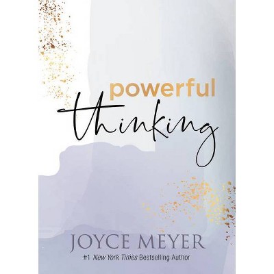 Powerful Thinking - by  Joyce Meyer (Hardcover)