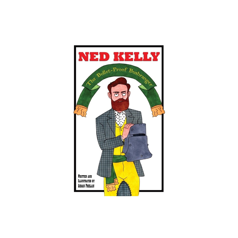 Ned Kelly - by Aidan Phelan (Paperback)