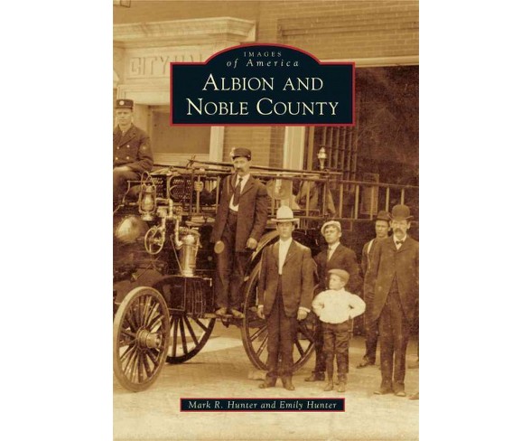 Albion and Noble County (Paperback) (Mark R. Hunter & Emily Hunter)