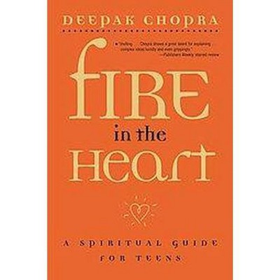 Fire in the Heart - by  Deepak Chopra (Paperback)