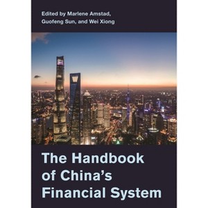 The Handbook of China's Financial System - by  Marlene Amstad & Guofeng Sun & Wei Xiong (Hardcover) - 1 of 1