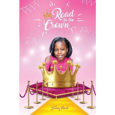 Road To The Crown - (Road to the Crown) Large Print by  Terri King- Hunt (Paperback)