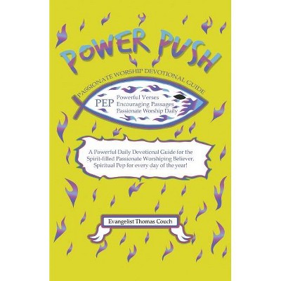 Power Push - by  Evangelist Thomas Couch (Paperback)