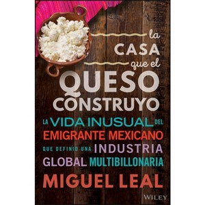 La Casa Que El Queso Construyó - by  Miguel A Leal (Hardcover) - 1 of 1