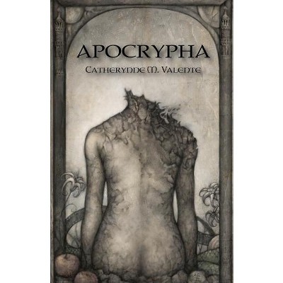 Apocrypha - by Catherynne M Valente