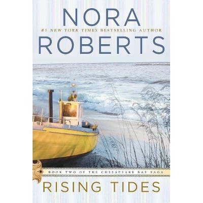 Rising Tides - (Chesapeake Bay Saga) by  Nora Roberts (Paperback)