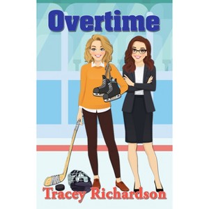Overtime - by  Tracey Richardson (Paperback) - 1 of 1