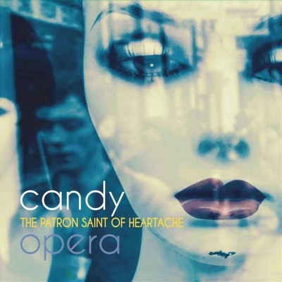 Candy Opera - The Patron Saint Of Heartache (Vinyl)