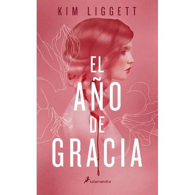 El Año de Gracia / The Grace Year - by  Kim Liggett (Paperback)