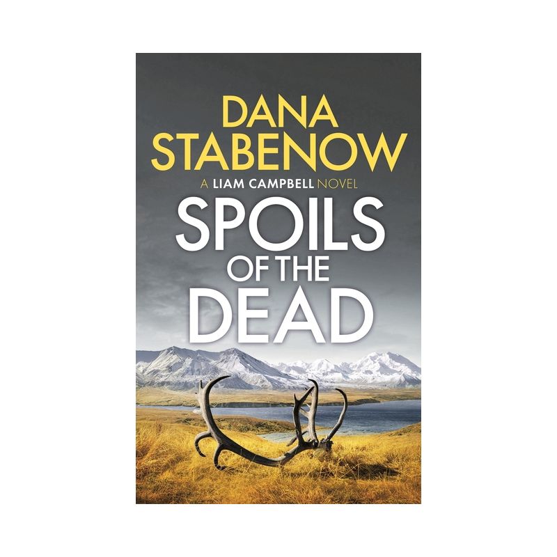 Spoils of the Dead - (Liam Campbell) by  Dana Stabenow (Paperback), 1 of 2