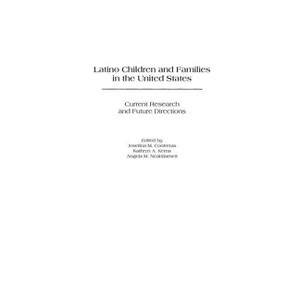 Latino Children and Families in the United States - (Praeger Applied Psychology) by  Josefina Contreras & Kathryn Kerns & Angela Neal-Barnett - 1 of 1