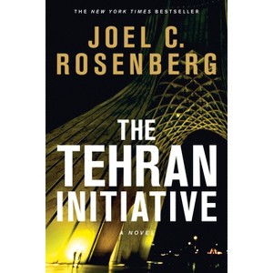 The Tehran Initiative - by  Joel C Rosenberg (Paperback) - 1 of 1