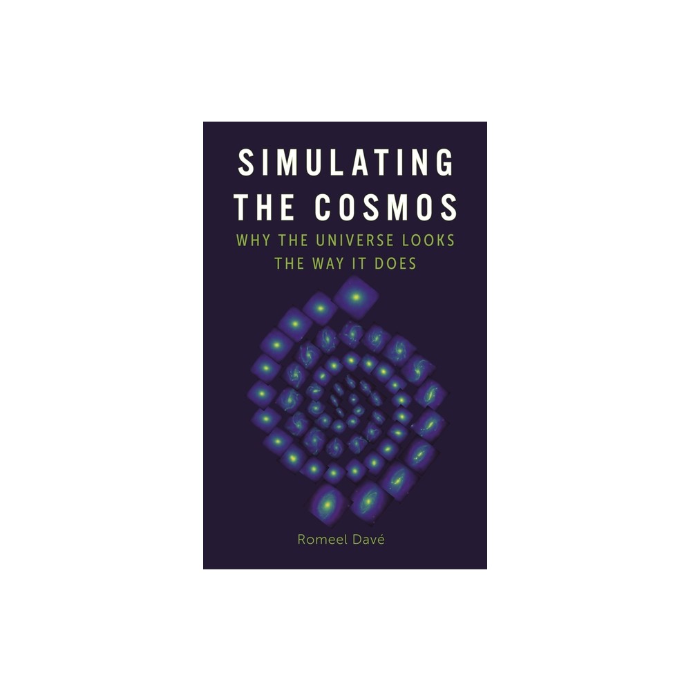 Simulating the Cosmos - (Universe) by Romeel Davé (Hardcover)