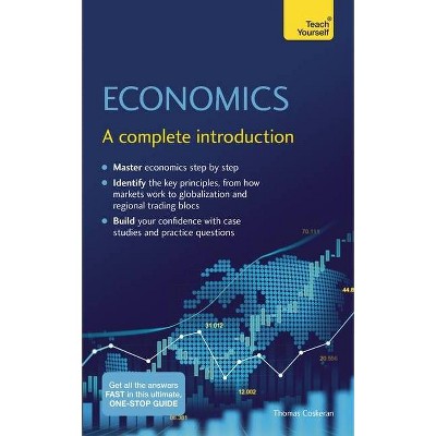 Economics: A Complete Introduction: Teach Yourself - by  Thomas Coskeran (Paperback)