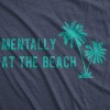 Womens Mentally At The Beach Tshirt Funny Sarcastic Vacation Tee - Crazy Dog Women's T Shirt - image 2 of 4