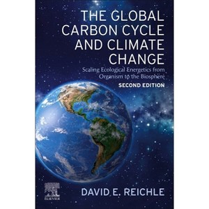 The Global Carbon Cycle and Climate Change - 2nd Edition by  David E Reichle (Paperback) - 1 of 1