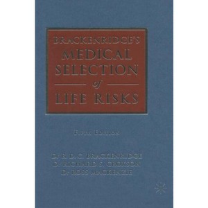 Brackenridge's Medical Selection of Life Risks - 5th Edition by  R D C Brackenridge & R Croxson & Ross MacKenzie (Hardcover) - 1 of 1