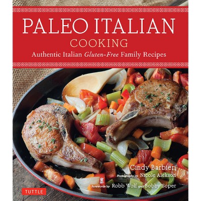 Paleo Italian Cooking - (Tuttle Specials) by  Barbieri (Paperback)