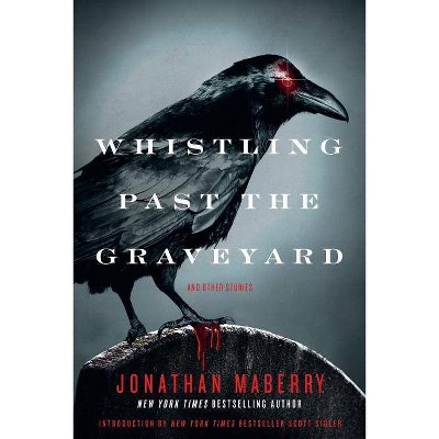 Whistling Past the Graveyard - by  Jonathan Maberry (Paperback)