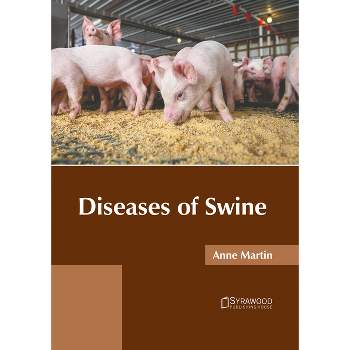 Diseases of Swine - by  Anne Martin (Hardcover)