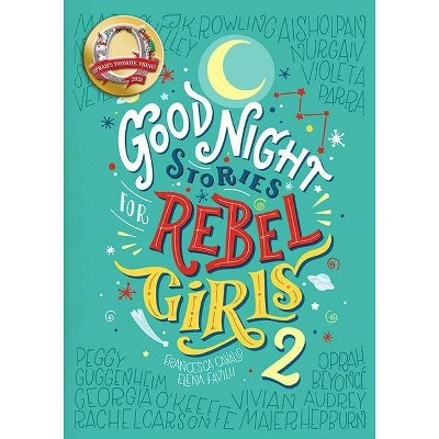 Good Night Stories for Rebel Girls 2 - by Elena Favilli & Francesca Cavallo (Hardcover)