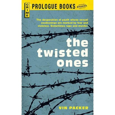 The Twisted Ones - by  Vin Packer (Paperback)