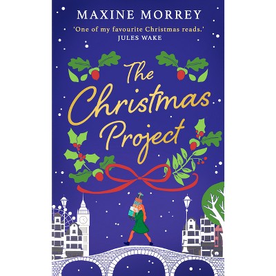 The Christmas Project - by  Maxine Morrey (Paperback)