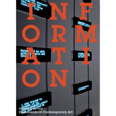 Information - (Whitechapel: Documents of Contemporary Art) by  Sarah Cook (Paperback)