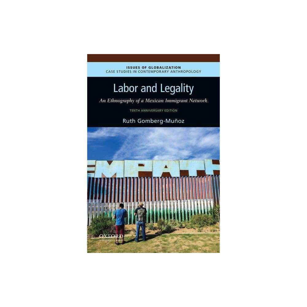 ISBN 9780190076474 product image for Labor and Legality - 2nd Edition by Ruth Gomberg-Mu?oz (Paperback) | upcitemdb.com