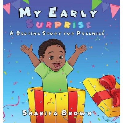 My Early Surprise - by  Sharifa Brown (Hardcover)