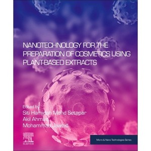 Nanotechnology for the Preparation of Cosmetics Using Plant-Based Extracts - (Micro and Nano Technologies) (Paperback) - 1 of 1
