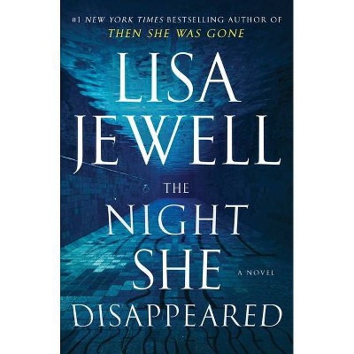 The Night She Disappeared - by  Lisa Jewell (Hardcover)