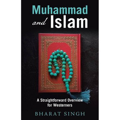 Muhammad and Islam - by  Bharat Singh (Paperback)