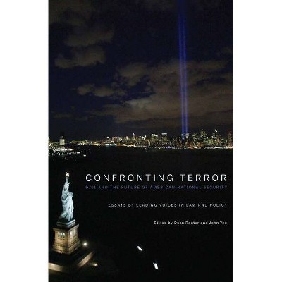 Confronting Terror - by  Dean Reuter & John Yoo (Hardcover)