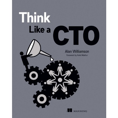 Think Like a CTO - by  Alan Williamson (Paperback)