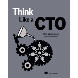 Think Like a CTO - by  Alan Williamson (Paperback) - 1 of 1