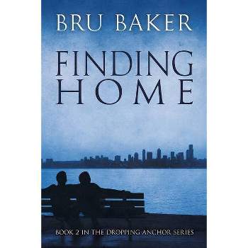 Finding Home - (Dropping Anchor) by  Bru Baker (Paperback)