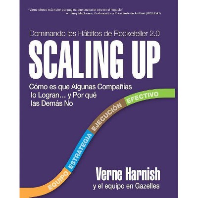 Scaling Up (Dominando Los Hábitos de Rockefeller 2.0) - by  Verne Harnish (Paperback)