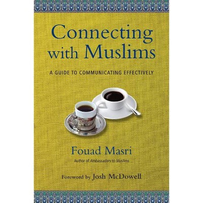 Connecting with Muslims - by  Fouad Masri (Paperback)