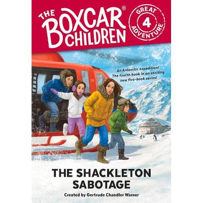 The Shackleton Sabotage, 4 - (Boxcar Children Great Adventure) (Paperback)