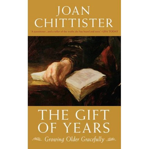 The Gift of Years - by  Joan Chittister (Paperback) - image 1 of 1