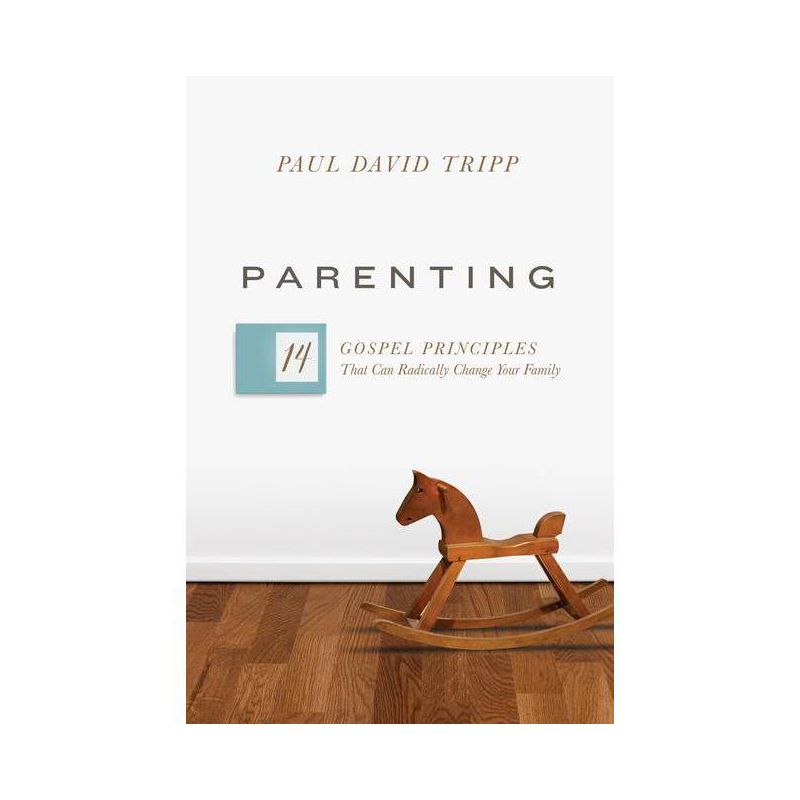 Parenting - by  Paul David Tripp (Hardcover), 1 of 2