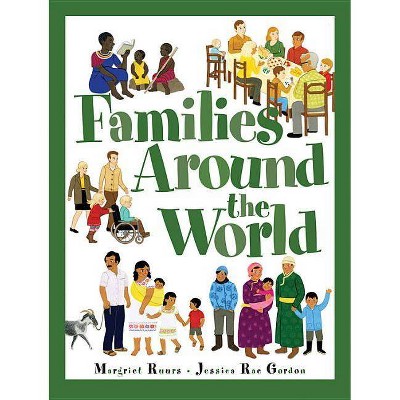 Families Around the World - by  Margriet Ruurs (Hardcover)