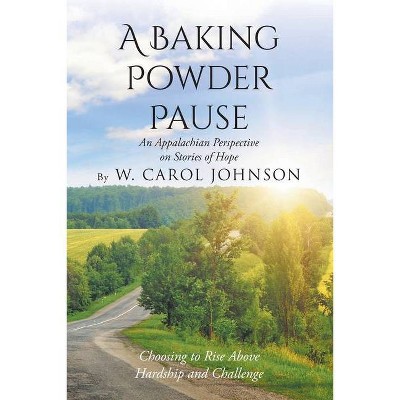 A Baking Powder Pause - by  W Carol Johnson (Paperback)