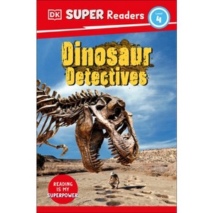 DK Super Readers Level 4: Dinosaur Detectives - (Paperback) - 1 of 1